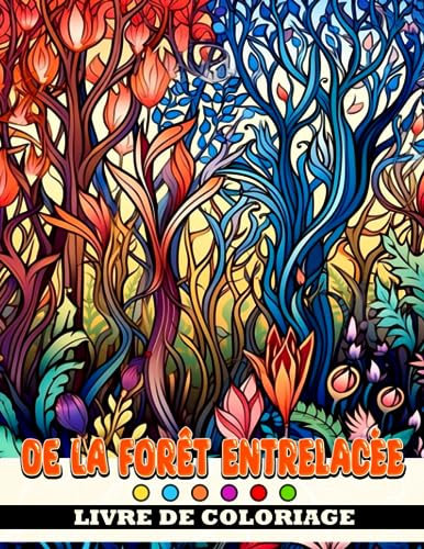 Livre de coloriage de la forêt entrelacée: Explorez les pages de coloriage de la nature magiq