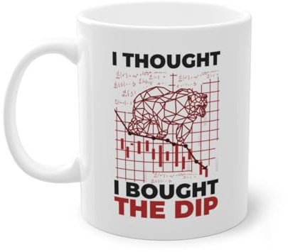 I Tought I Bought The Dip Börse Aktieneinsteiger Kaffeetasse | Aktienmarkt Trader Aktien Tasse Weiß (11220B)
