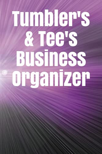 Tumbler's & Tee's Business Organizer