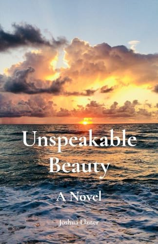 Unspeakable Beauty: A Novel (The Song of the Dove, Band 1)