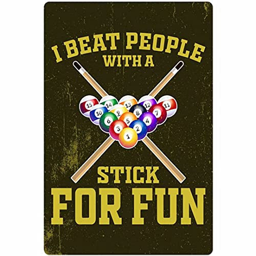 Blechschild I Beat People With A Stick For Fun Retro Aluminium Metall Poster Billard Hall Club Garage Man Cave Cafe Dekorative Wandtafel Wandbild 20,3 x 30,5 cm