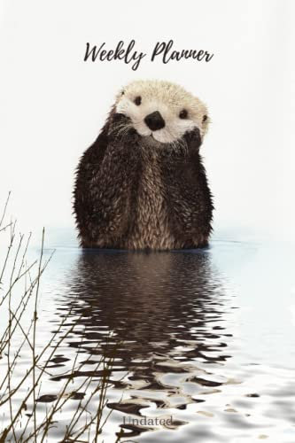 Otter Weekly Planner Undated: Daily, Weekly and Monthly Planning Diary for Any Year with Calendar