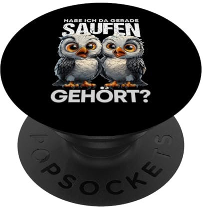 Habe ich hier gerade Saufen gehört? Alkohol Eule Party PopSockets mit austauschbarem PopGrip