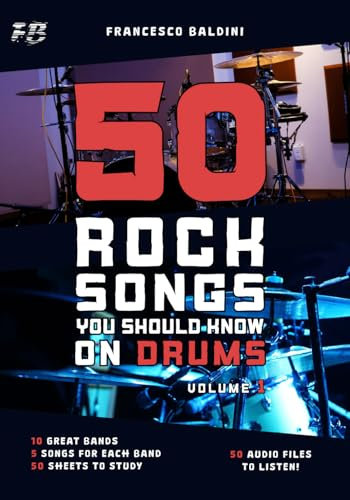 50 ROCK SONGS YOU SHOULD KNOW ON DRUMS (Volume 1) (ROCK DRUM SERIES, Band 1)