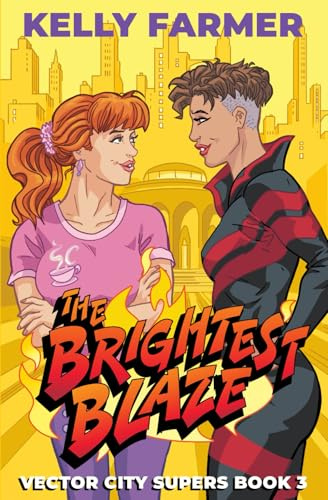 The Brightest Blaze (Vector City Supers, Band 3)