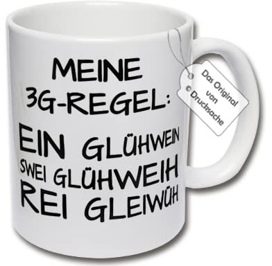 Lustige Tasse, Glühweintasse mit Spruch Meine 3G-Regel: Ein Glühwein Swei Glühweh Rei Gleiwüh Geschenk für Freunde & Kollegen (Weiß)