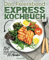 Das Feierabend Expresskochbuch - 150 schnelle, einfache und gesunde Rezepte in nur 20 Minuten