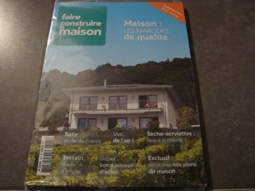 FAIRE CONSTRUIRE SA MAISON MAG N°165 !! MAISON : DES MARQUES DE QUALITÉ SUPPLÉMENT BOIS INCLUS !!