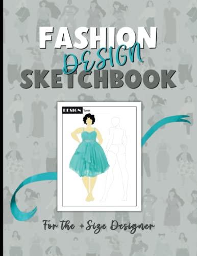 Fashion Design Sketchbook: 57 front & back facing plus-size female figure templates (croquis models) on alternating pages with facing page for fabric, ... embellishment ideas. Fun cover design.