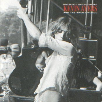 BBC Radio 1 Live in Concert: Kevin Ayers And The Whole World