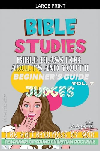 Bible Class for Adults and Youth: Beginner's Guide: Judges (Bible Class from Scratch, Band 7)
