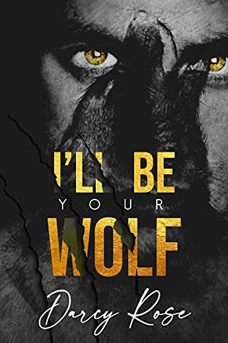 I'll be Your Wolf: A Dark Shifter Romance (English Edition)