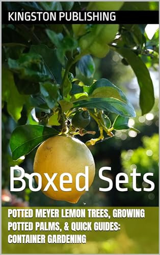 Potted Meyer Lemon Trees, Growing Potted Palms, & Quick Guides: Container Gardening: Boxed Sets (Fruit Trees)