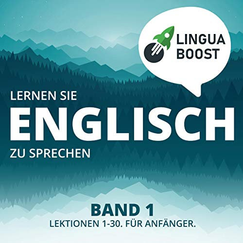 Lernen Sie Englisch zu sprechen: Band 1.: Lektionen 1-30, Für Anfanger