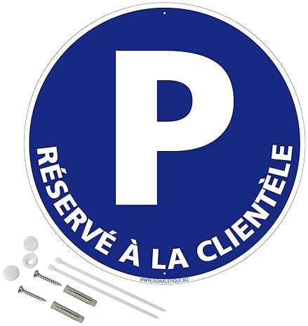 Panneau de signalisation rétro réfléchissant rond prépercé PVC ou ALU diam 250mm ou 300mm + Kit de fixation pour pose facile, rapide - Parking reservé à la clientèle -