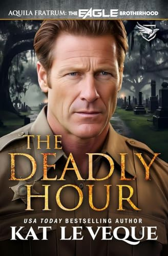 The Deadly Hour (The Eagle Brotherhood)