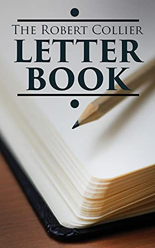 The Robert Collier Letter Book: The Ultimate Guide for Copywriting (English Edition)