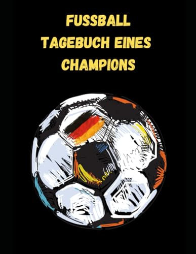 Fußball-Tagebuch für Kinder: Fußball-Tagebuch | Zielsetzung & Spieltagsreflexionen | Selbstbewusstsein stärken | Aktivitätsbuch