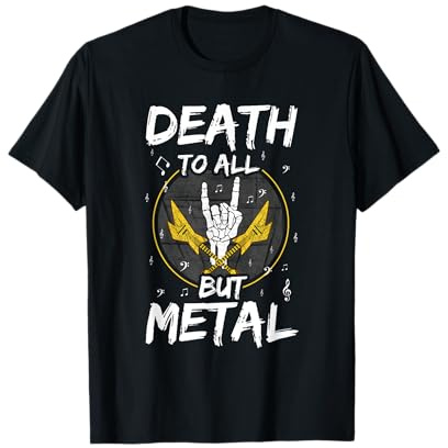 Death Metal Rocker Metalhead Death to all but Metal T-Shirt