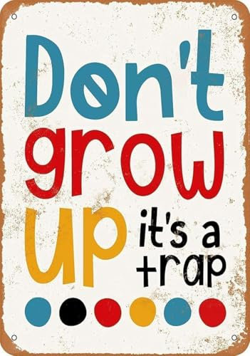 HLBSDM Poster „Don't Grow Up It's A Trap“, Wanddekoration, Vintage-Metallblechschilder, lustiges Geschenk für Badezimmer, Bauernhof, Schlafzimmer, Café, Schule, Wandkunst-Dekor, Vintage-Druckplaket