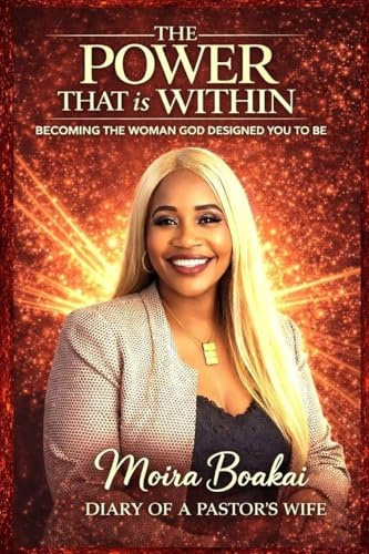 The Power That Is Within: Becoming the Woman God Designed You to Be