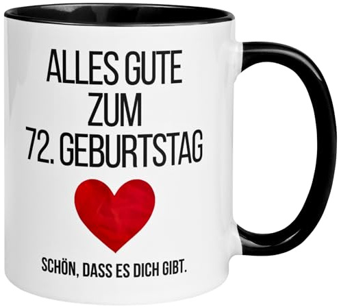 Geschenk zum 72 Geburtstag Mann Frau | Alles Gute – Schön dass es dich gibt | 72 Geburtstag Frauen Männer Tasse | Geburtstagstasse zum 72ten Geburtstag | Witziges Geburtstagsgeschenk | Made in Germany