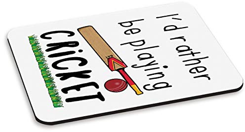 I'd Rather Be Playing Cricket PC Computer Mouse Mat Pad
