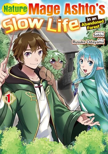 Nature Mage Ashto’s Slow Life in an Abandoned Forest：Daishizen No Mahoushi Ashto，Sutareta Ryouchi De Slow Life Vol.１ (English Edition)