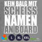 Decus KEIN BALG MIT Scheiss Namen ON Board L 2087 (weiß) // Sticker OEM JDM Style Aufkleber