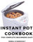 Instant Pot Cookbook For Complete Beginners Easy: 800+ Days of Healthy Electric Pressure Cooker Recipes | Effortless Cooking with Easy-to-Find Ingredients, Tips for New Instant Pot Users