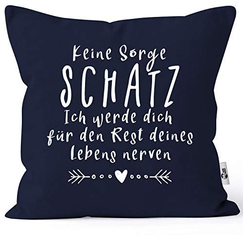 MoonWorks® Kissen-Bezug Spruch Keine Sorge Schatz Spruch lustig Geschenk Liebe Hochzeitstag Valentinstag Navy Unisize