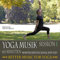 Yoga Musik, 60 Minuten Musik für deine Yoga Asanas, Body-Scan 1: Musik für Yoga