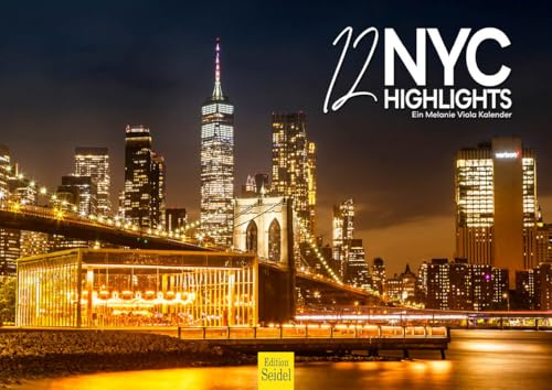 Edition Seidel Premium Kalender 12 NYC Highlights 2026 Format DIN A4 Wandkalender USA Amerika New York City Big Apple Metropole Skyline Melanie Viola