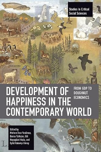 Development of Happiness in the Contemporary World (Studies in Critical Social Sciences)