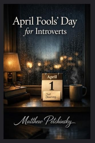 April Fools' Day for Introverts