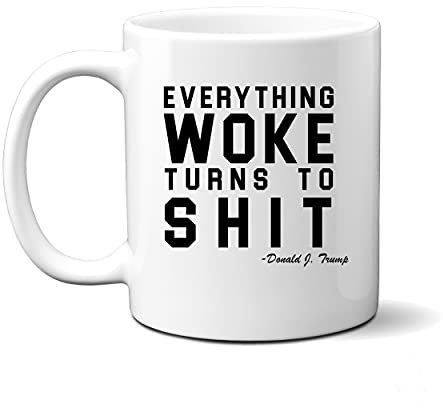Ink Trendz Funny Trum47 Everything Woke Turns To Shit 2 Zitat Keramiktasse Präsident 47 GOP Republikanische Kaffeetasse