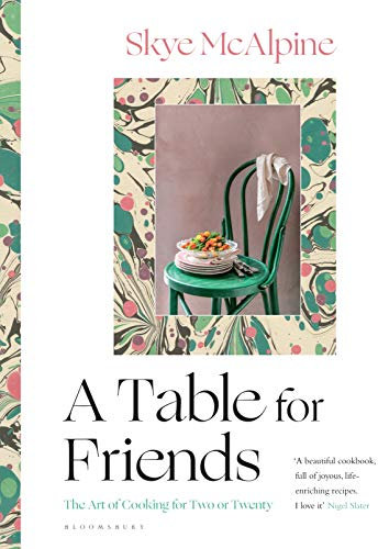 A Table for Friends: The Art of Cooking for Two or Twenty (English Edition)