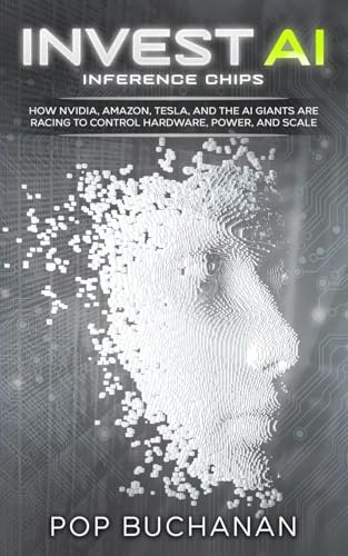 Invest AI Inference Chips: How NVIDIA, Amazon, Tesla, SpaceX, and AI Giants Are Racing to Control Hardware, Power, and Scale