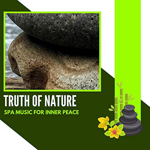Truth Of Nature - Spa Music For Inner Peace