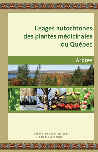 USAGES AUTOCHTONES DES PLANTES MÉDICINALES DU QUÉBEC: ARBRES