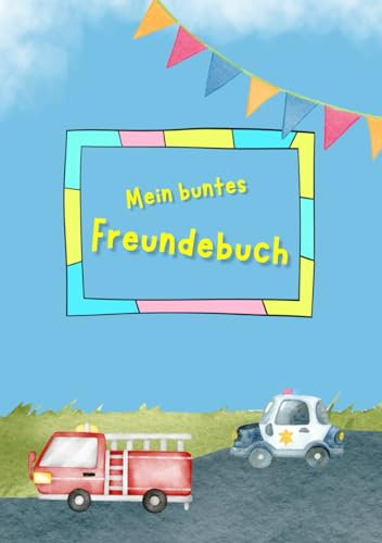 Mein buntes Freundebuch - Rettungs- und Baustellenfahrzeuge: Tolles Freundebuch für Kindergarten und Grundschule