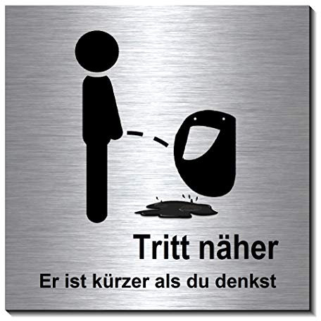 Tritt näher er ist kürzer als du denkst-Toilette-Bad-WC-Klo-Türschild-Schild 10 x 10 bis 25 x 25 cm-Alu.- Edelstahloptik silber-Hinweisschild-Warnschild-1910-48 (1910-48 A -10 x 10 cm mit Klebepads)