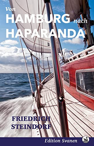 Von Hamburg nach Haparanda: Eine Reise an das Ende der Ostsee (Nordische Segelabenteuer: Mit Wind und Wellen durch Deutschland, England und Skandinavien 1)