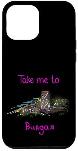 iPhone 12 Pro Max Take me to Burgas Bulgaria Case