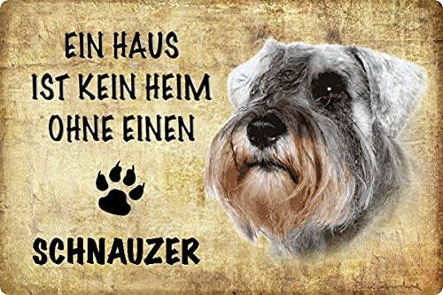 Metall Schild 20x30cm Ein Haus ist kein Heim ohne einen Schnauzer Hund Blechschild