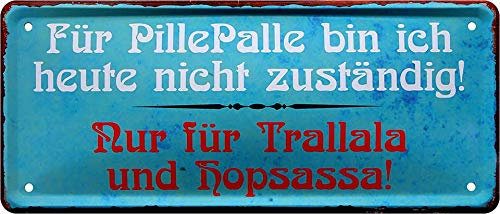 Blechschild ''Für PillePalle bin ich heute nicht zuständig'' 28x12cm Geschenk Lustige Sprüche Feier Vintage Retro Geburtstag Deko Party Überraschung Fan Sarkasmus Ironie Funny Schwarzer Humor