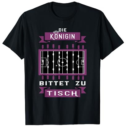 Tischkicker Tischfussball Tischfußball Wuzzler Königin T-Shirt