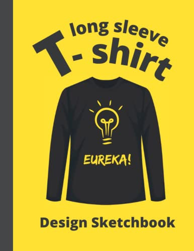 LONG SLEEVE T-SHIRT DESIGN SKETCHBOOK: Blank T-Shirt (Front and Back) Templates for Apparel and Outfit Designers with Large Drawing Area.
