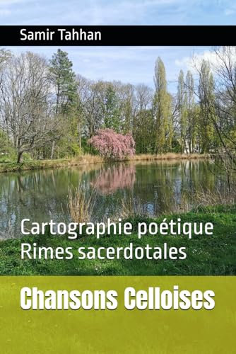Chansons Celloises: Cartographie poétique, Rimes sacerdotales (En Français)