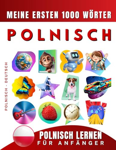 Polnisch lernen für Anfänger, meine ersten 1000 Wörter: Zweisprachiges Polnisch-Englisch-Lernbuch für Kinder und Erwachsene